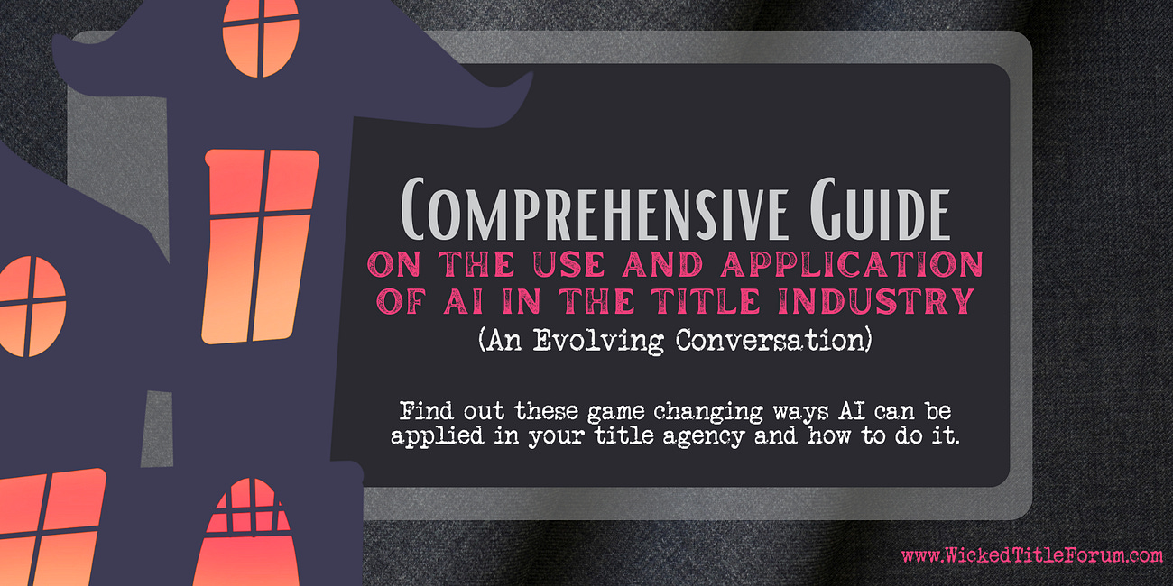 Comprehensive Guide on the Use and Application of AI in the Title Industry: An Evolving Conversation