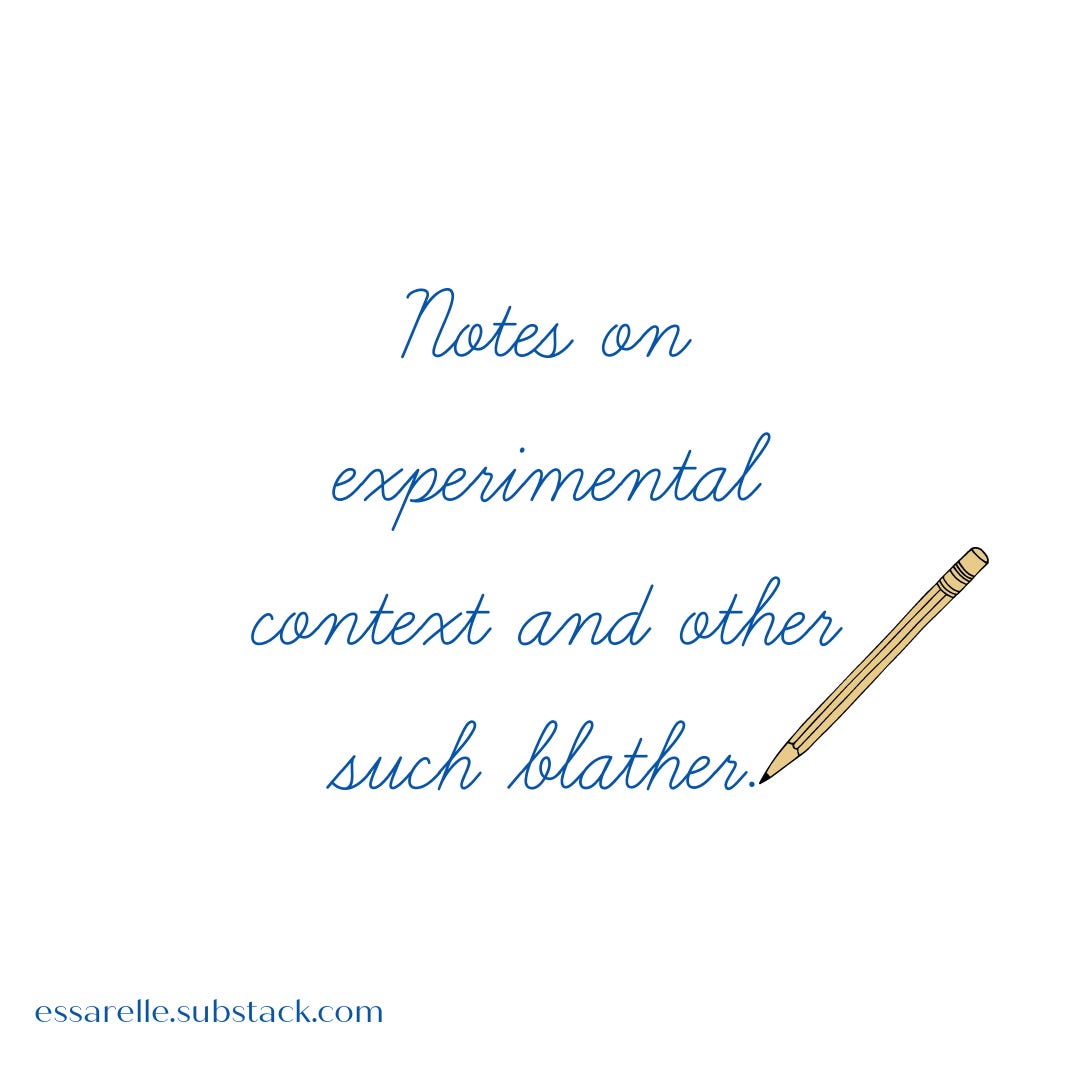 Notes on experimental context and other such blather. with a pencil and the substack url