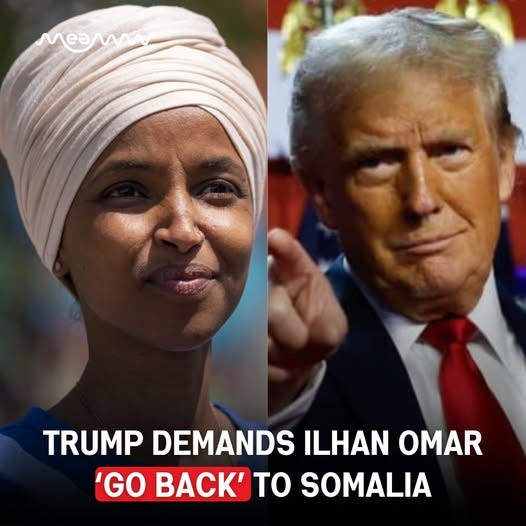 May be an image of text that says 'o Meлaии VAAR TRUMP DEMANDS ILHAN OMAR 'GO ACK' το SOMALIA'