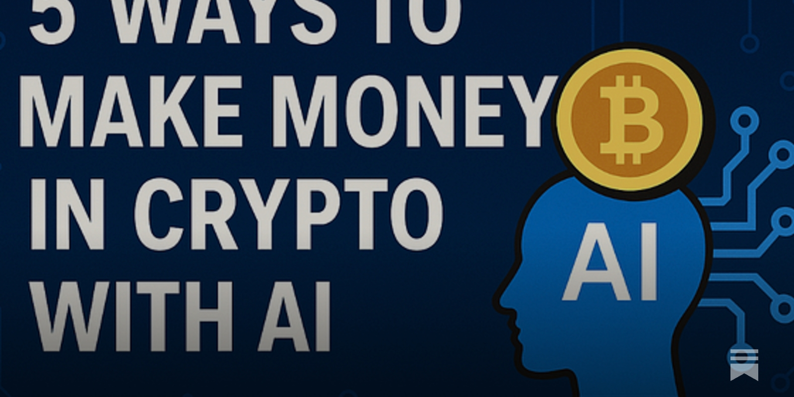 5 Ways to Make Money in Crypto with AI