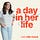 A Day In Her Life
