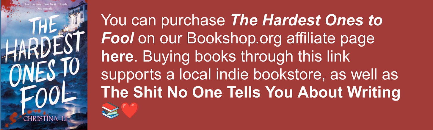 You can purchase The Hardest Ones to Fool on our Bookshop.org affiliate page here. Buying books through this link supports a local indie bookstore, as well as The Shit No One Tells You About Writing 📚❤️