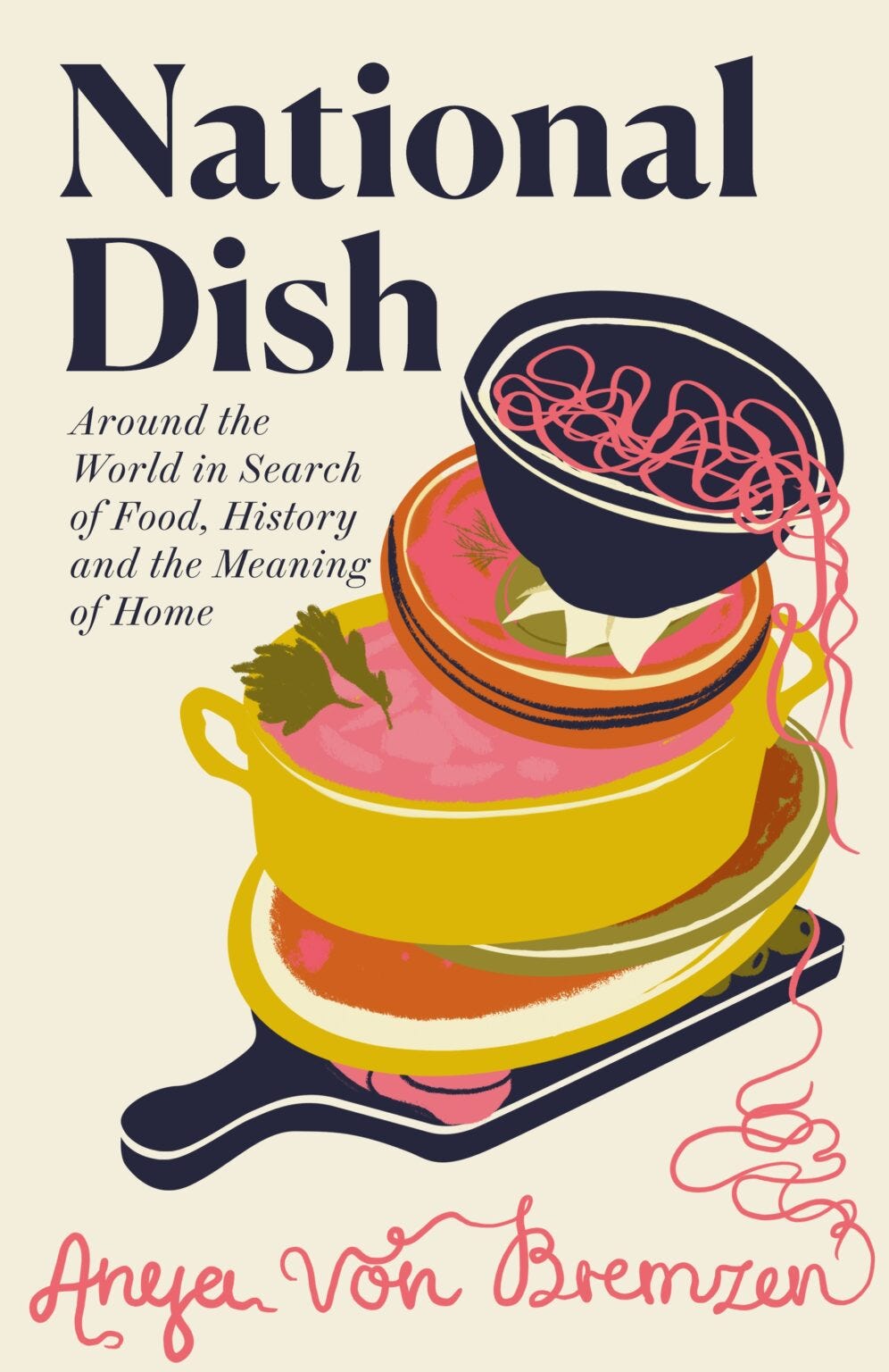 National Dish - Around the World in Search of Food, History and the ...