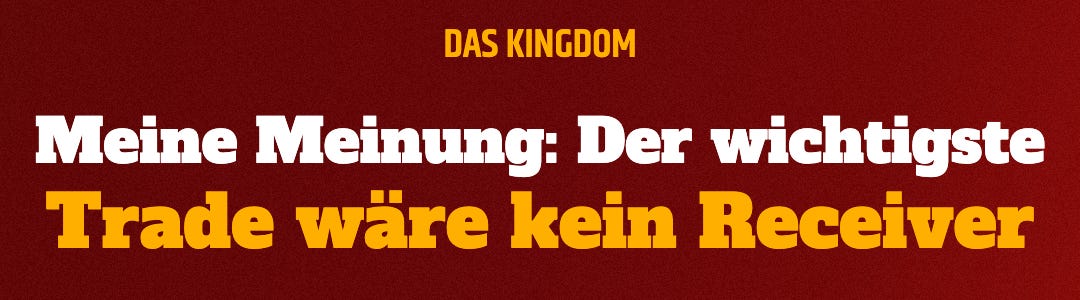 Meine Meinung: Der wichtigste Trade wäre kein Receiver