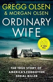 Ordinary Wife: The true story of America’s forgotten serial killer