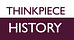 Thinkpiece History