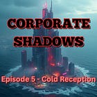 Episode 5: Cold Reception