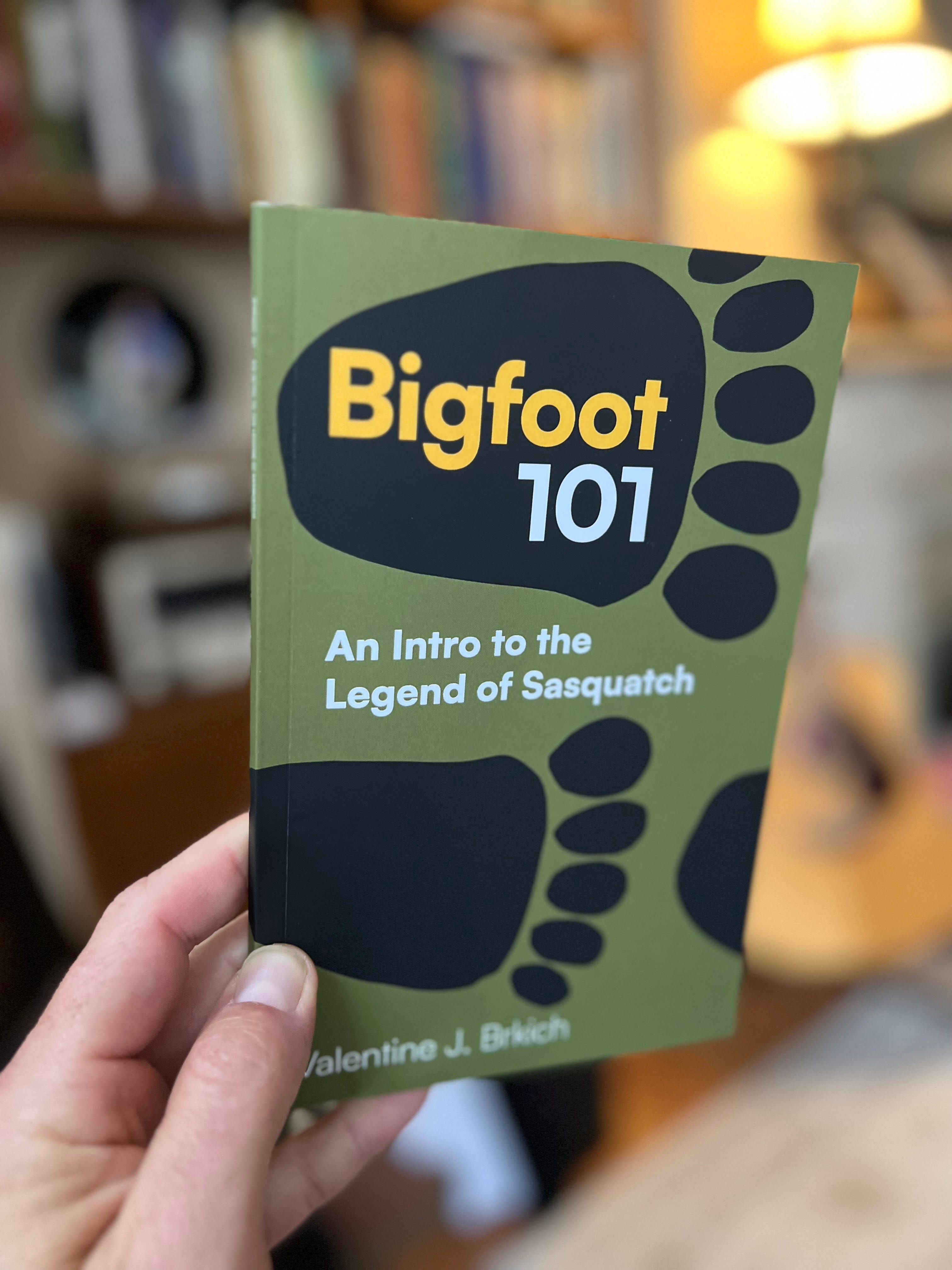 Bigfoot and High Strangeness - by Valentine J Brkich