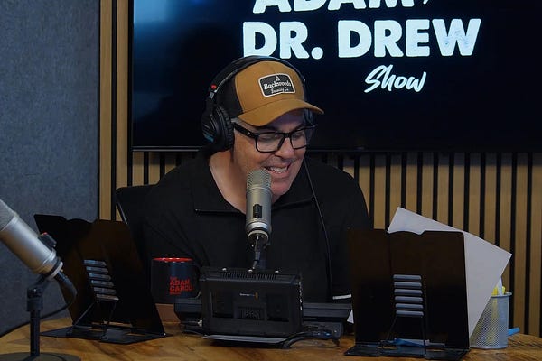 The Adam & Dr. Drew Show | The Adam Carolla Show | Substack