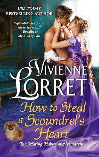 How to Steal a Scoundrel&#39;s Heart: The Charming Regency Romance with a Shy Heroine and an Irresistible Rogue (The Mating Habits of Soundrels, Book ... ... Season (The Mating Habits of Scoundrels)