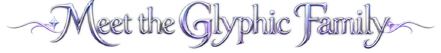Meet the Glyphic Family