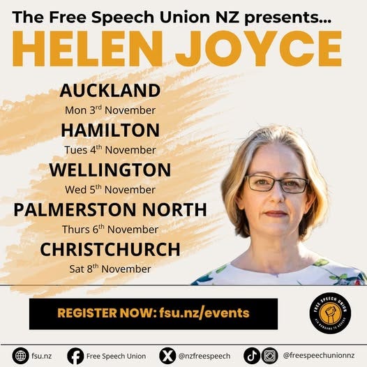 May be an image of 1 person and text that says "The Free Speech Union NZ presents... HELEN JOYCE AUCKLAND Mon 3rd November HAMILTON Tues 4th November WELLINGTON Wed 5th November PALMERSTON NORTH Thurs 6th November CHRISTCHURCH Sat 8th November REGISTER REGISTERNOW:fsu.nz/events NOW: fsu.nz PEEEN BRIDY እደ/ር f Free Speech Union 42318474A6 @nzfreespeech J @freespeechunionnz" May be an image of 1 person and text that says "The Free Speech Union NZ presents... HELEN JOYCE AUCKLAND Mon 3rd November HAMILTON Tues 4th November WELLINGTON Wed 5th November PALMERSTON NORTH Thurs 6th November CHRISTCHURCH Sat 8th November REGISTER REGISTERNOW:fsu.nz/events NOW: fsu.nz PEEEN BRIDY እደ/ር f Free Speech Union 42318474A6 @nzfreespeech J @freespeechunionnz"