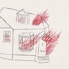 i think my dad burned down our house (on purpose)