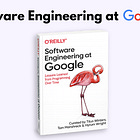 What I learned from the book Software Engineering at Google