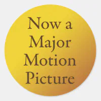 Now a Major Motion Picture Classic Round Sticker | Zazzle