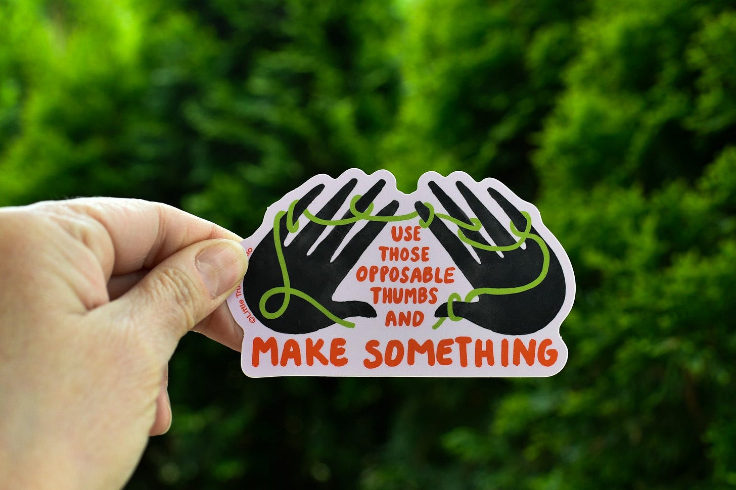 use those opposable thumbs and make something sticker by little truths studio