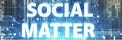 Social Matter