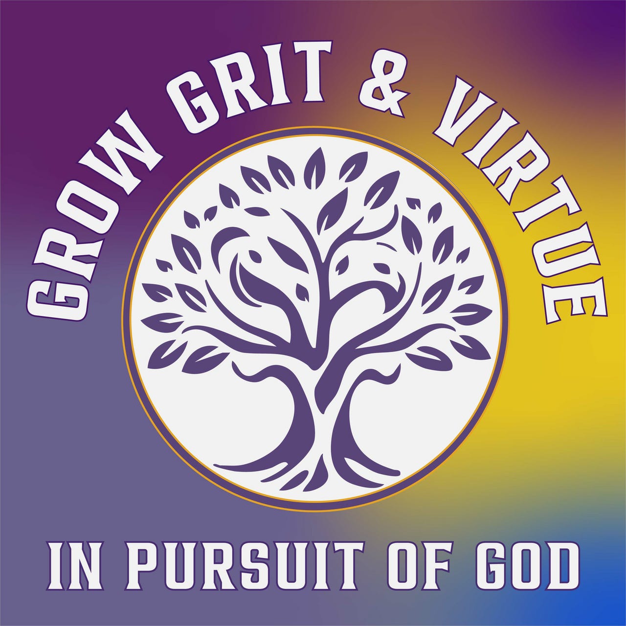 Grow Grit & Virtue (In Pursuit of God)