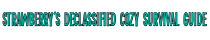 Strawberry's Declassified Cozy Survival Guide 