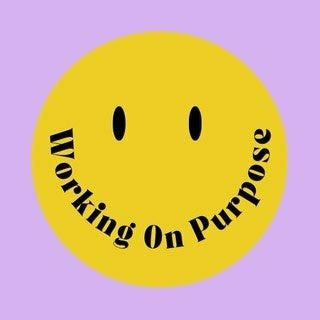 working on purpose