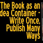 [Writerpreneur OS] Lesson 0403: The Book as an Idea Container - Write Once, Publish Many Ways
