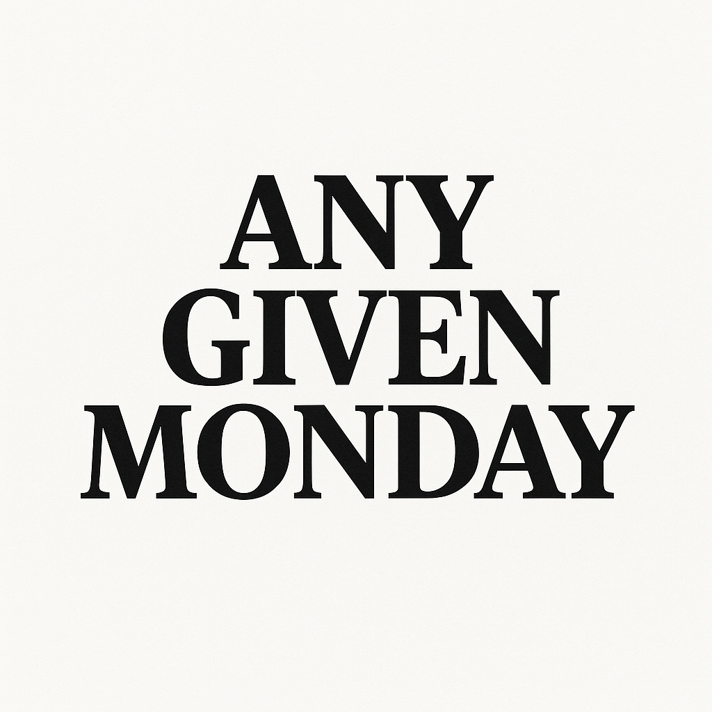 Any Given Monday