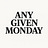Any Given Monday