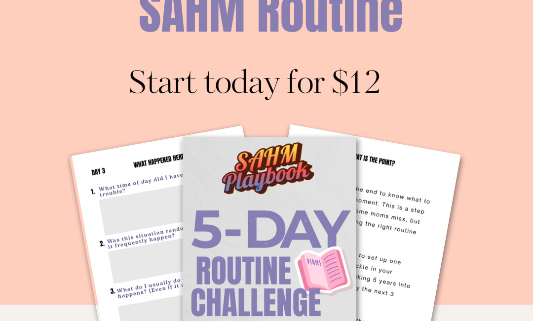 The 5-Day Routine Challenge for Stay-At-Home Moms