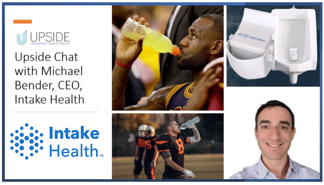 🔥Upside Chat: Upside Chat with Michael Bender, CEO, Intake Health, A Health Tech Company Building Health Toilet Technology.
