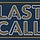 LAST CALL