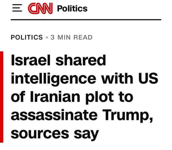 May be an image of text that says 'CNN Politics POLITICS 3 MIN READ Israel shared intelligence with US of Iranian plot to assassinate Trump, sources say'