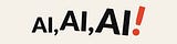 Ai, Ai, Ai!