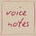 Voice Notes