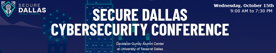 Secure Dallas Cybersecurity Conference (Oct. 15th)