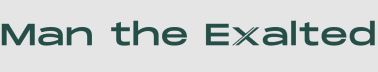 Man the Exalted