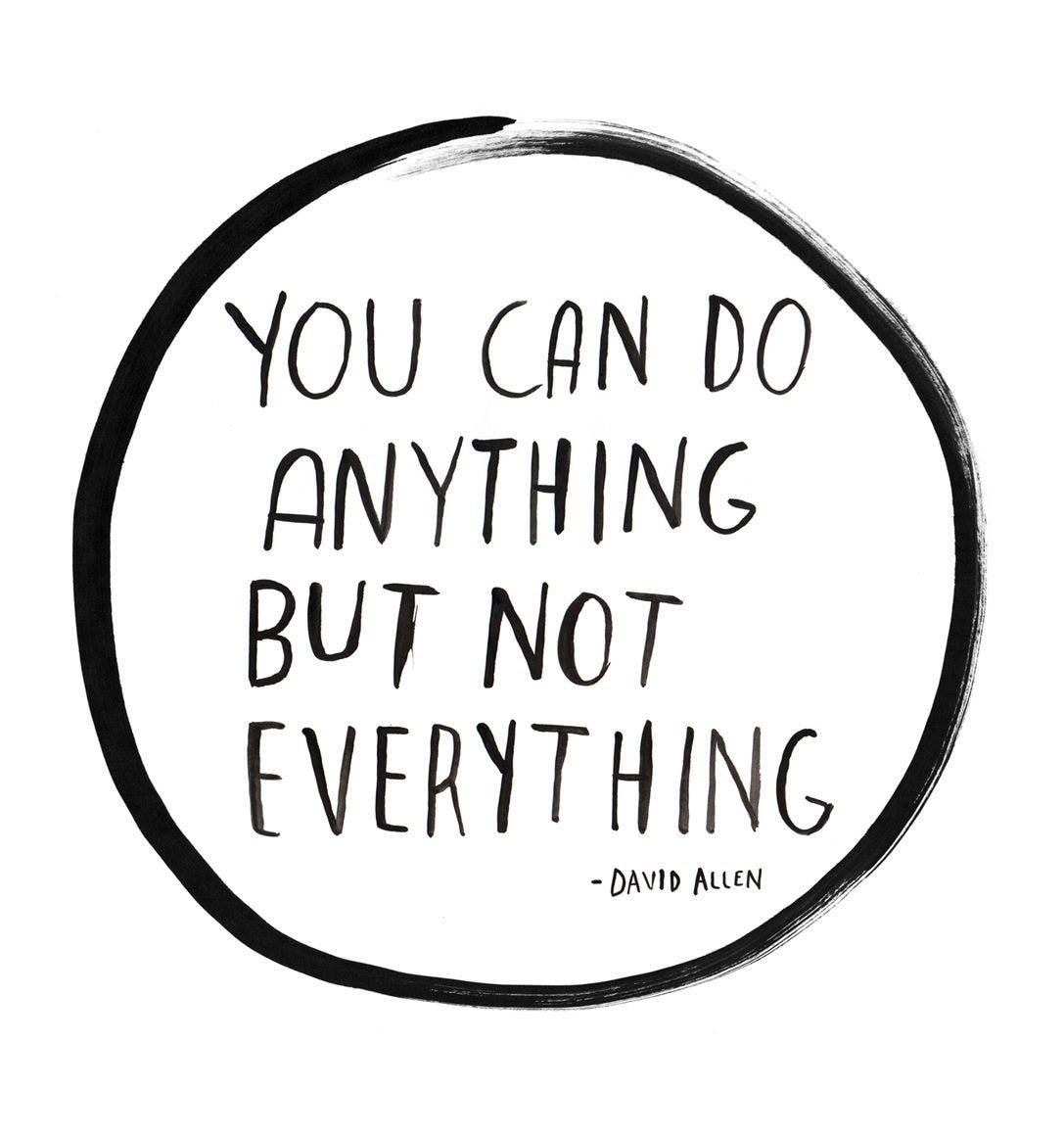 Action for Happiness on X: "You can do anything, but not everything  #MentalHealthAwarenessWeek https://t.co/UicnxGXmwu" / X