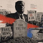 Where the truth goes to die: Trump’s chaos and the politics of distrust