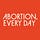 Abortion, Every Day