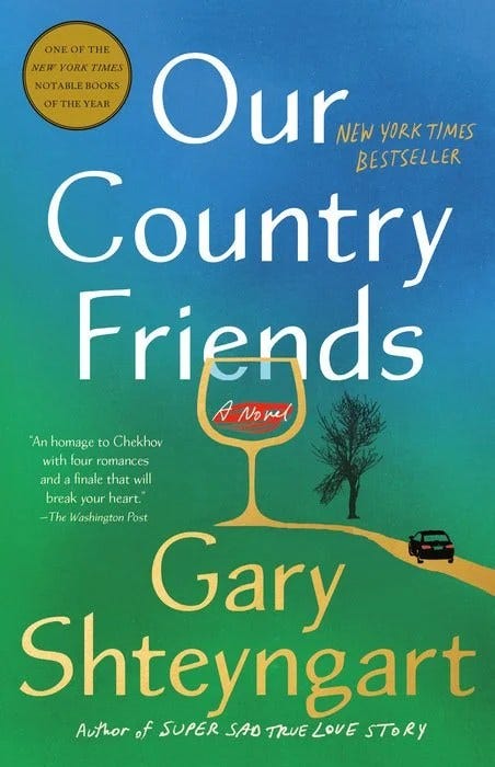 Our Country Friends by Gary Shteyngart Our Country Friends by Gary Shteyngart