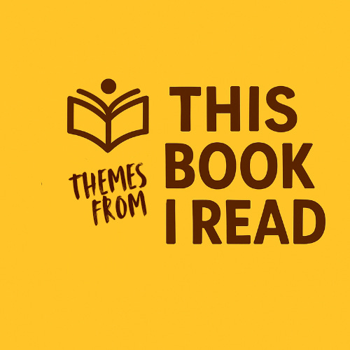 Themes From This Book I Read
