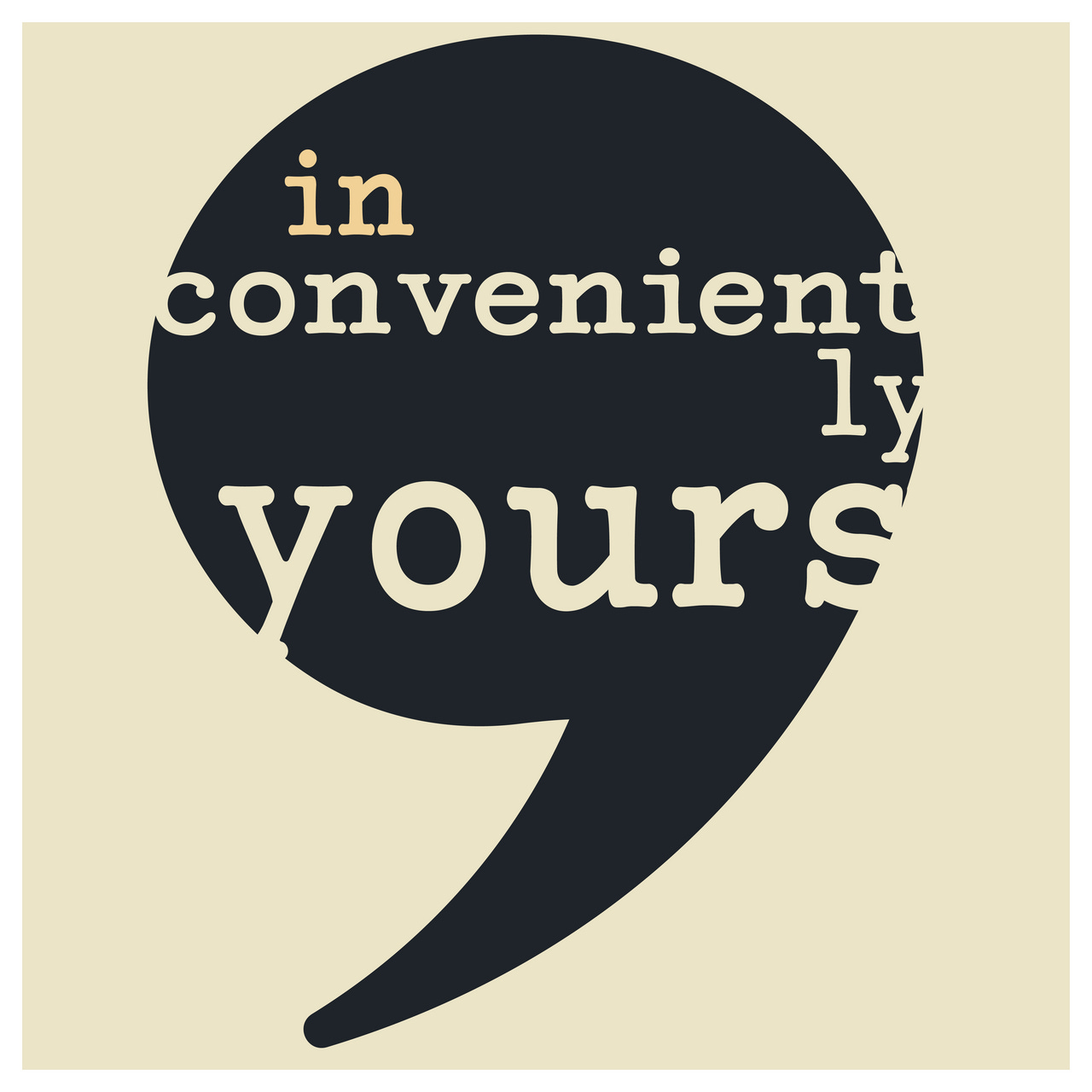 Inconveniently Yours