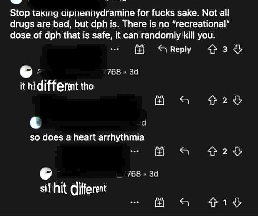 I am simply here for the entertainmence — from the recreational benadryl  subreddit (r/DPH)