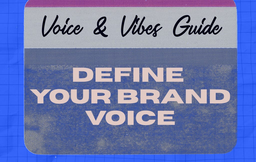 Voice + Vibe Guides: How To Define Your Brand Without Faking It
