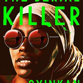 My Sister, The Serial Killer by Oyinkan Braithwaite