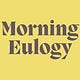 Morning Eulogy