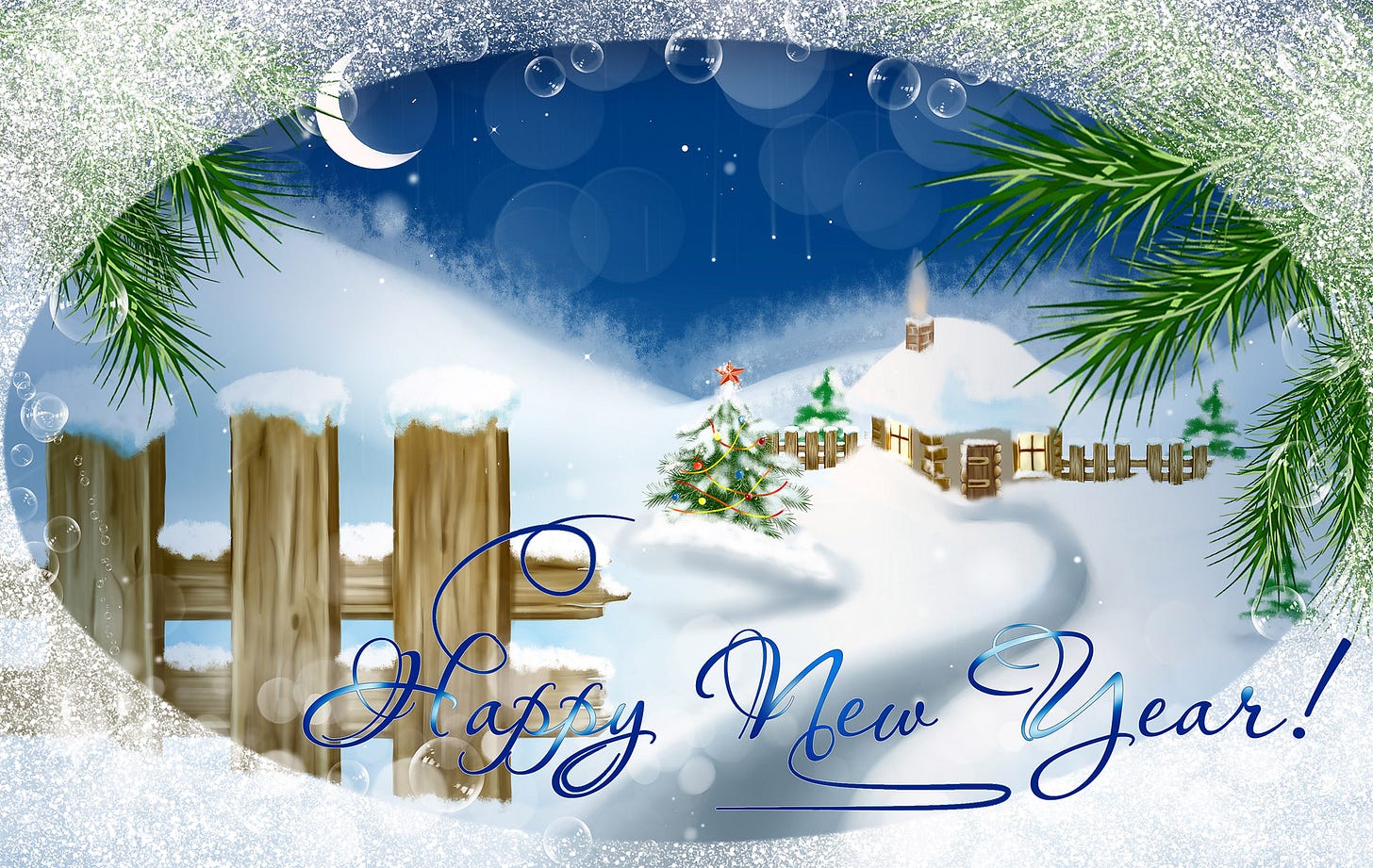 Happy New Year! A moonlit snow-filled area appears behind a wooden fence. In the distance, a cozy looking house with smoke coming out of its smokestack appears. 
