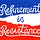 Refinement is Resistance