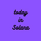 Today in Solana