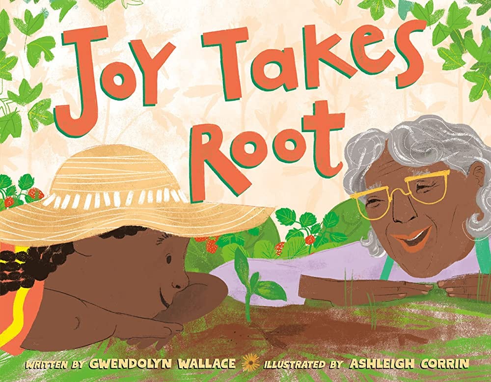 Joy Takes Root: Wallace, Gwendolyn, Corrin, Ashleigh: 9780593406786:  Amazon.com: Books