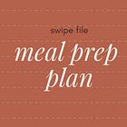swipe file: meal prep plan